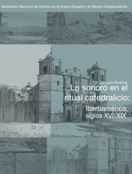 Portada Lo sonoro en el ritual catedralicio: Iberoamérica, siglos XVI-XIX